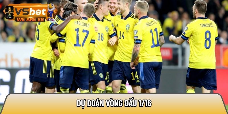 Dự đoán vòng đấu 1/16
